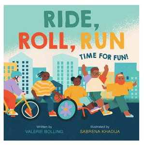 Ride, Roll, Run. Time For Fun!